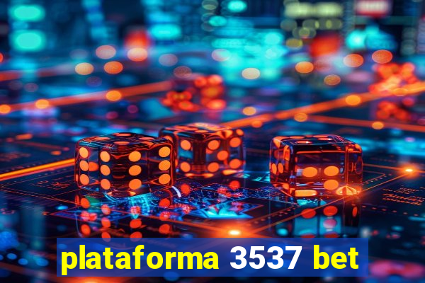 plataforma 3537 bet